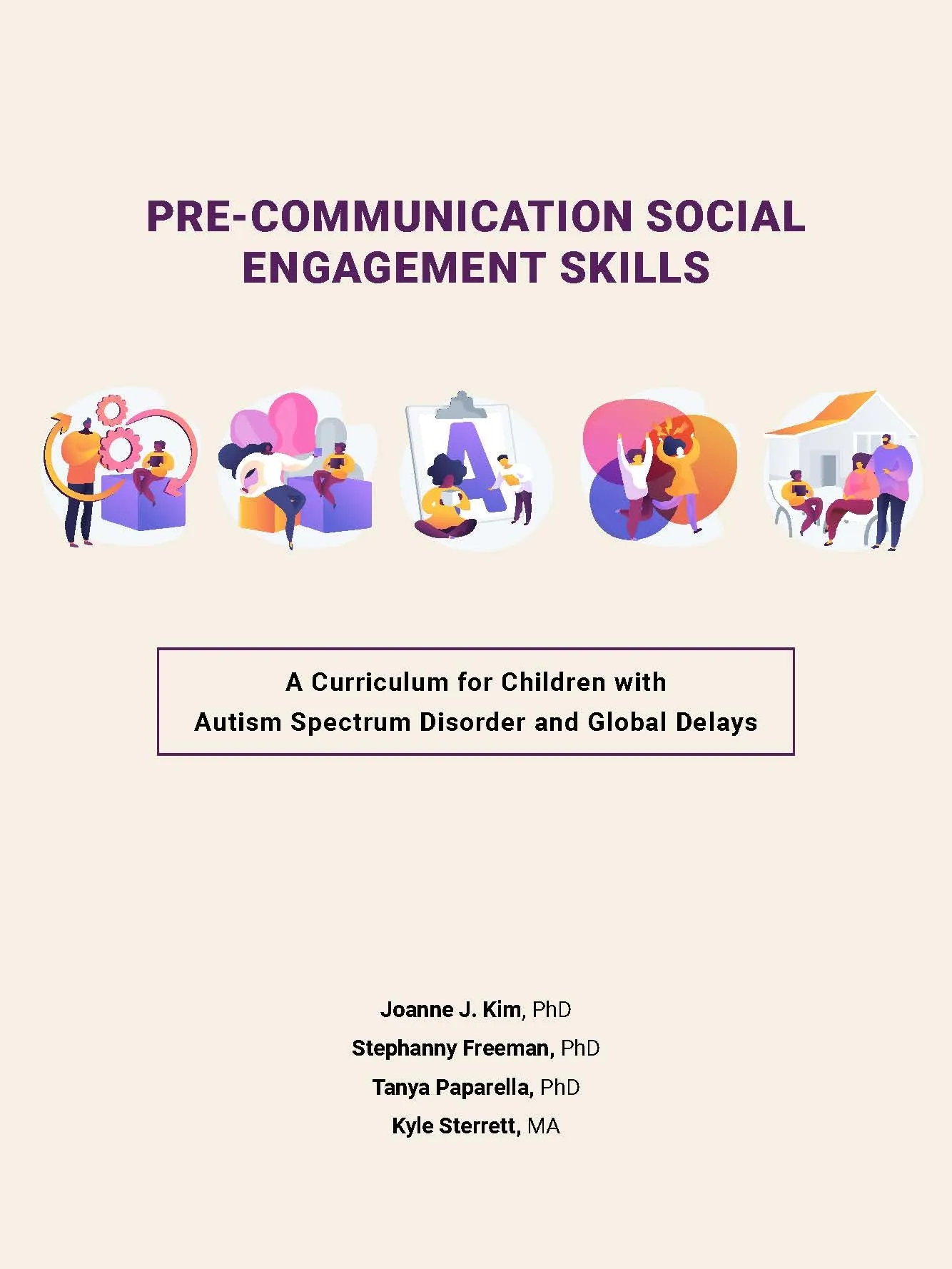 Pre-Communication Social Engagement Skills: A Curriculum for Children with Autism Spectrum Disorder and Global Delays