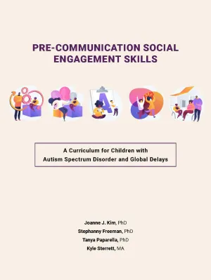 Pre-Communication Social Engagement Skills: A Curriculum for Children with Autism Spectrum Disorder and Global Delays